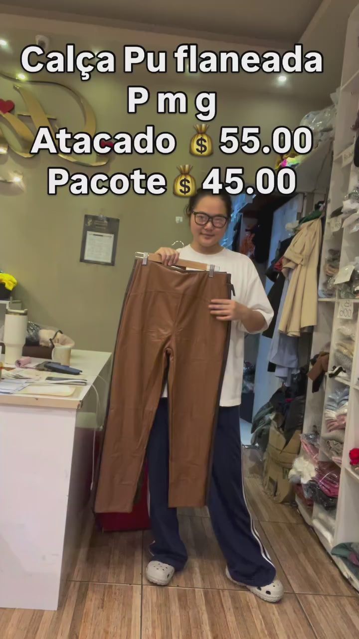 Calça PU Flaneada P M G inverno *Pacote: 45 R$ *Atacado: R$ 55